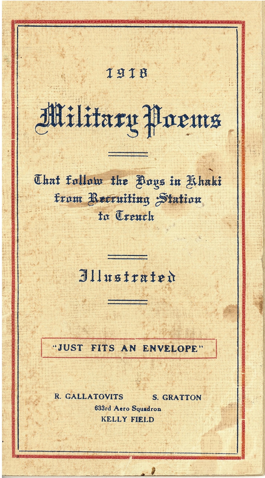 This 47-page pocket-size booklet consists of military-related poems and cartoon drawings created by R. Gallatovits and S. Gratton of the 633rd Aero Squadron at Kelly Field, Texas. It was compiled in 1918 for members of the 633rd Aero Squadron to carry with them from training at Kelly Field into combat in Europe. (U.S. Air Force photo)