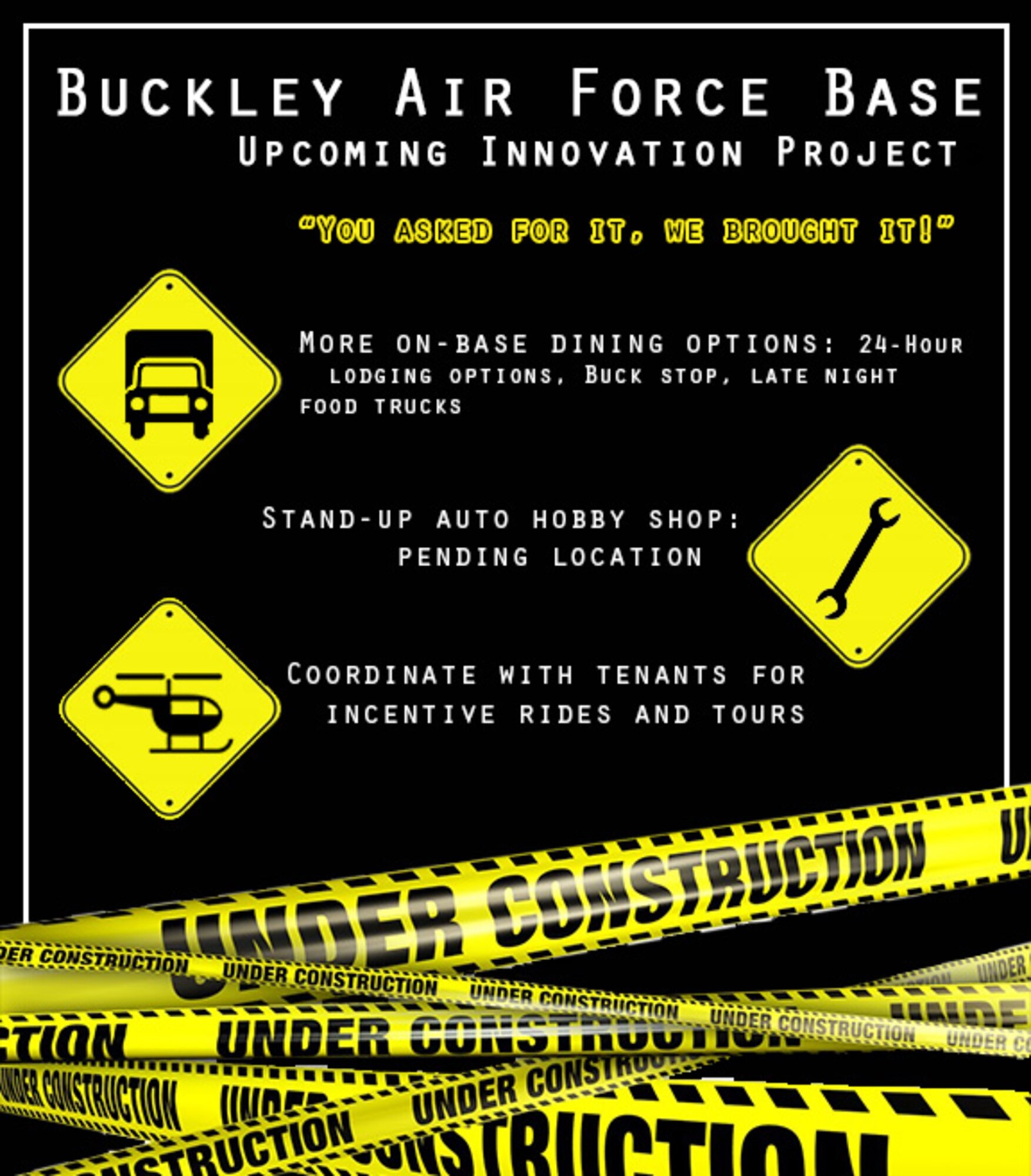 Col. John Wagner, 460th Space Wing commander, met with different groups to see what they thought was missing from Buckley Air Force Base. From late-night dining options for shift workers to an auto-hobby shop, Team Buckley will begin seeing some of their requests come to fruition. (U.S. Air Force graphic by Airman 1st Class Emily E. Amyotte/Released)