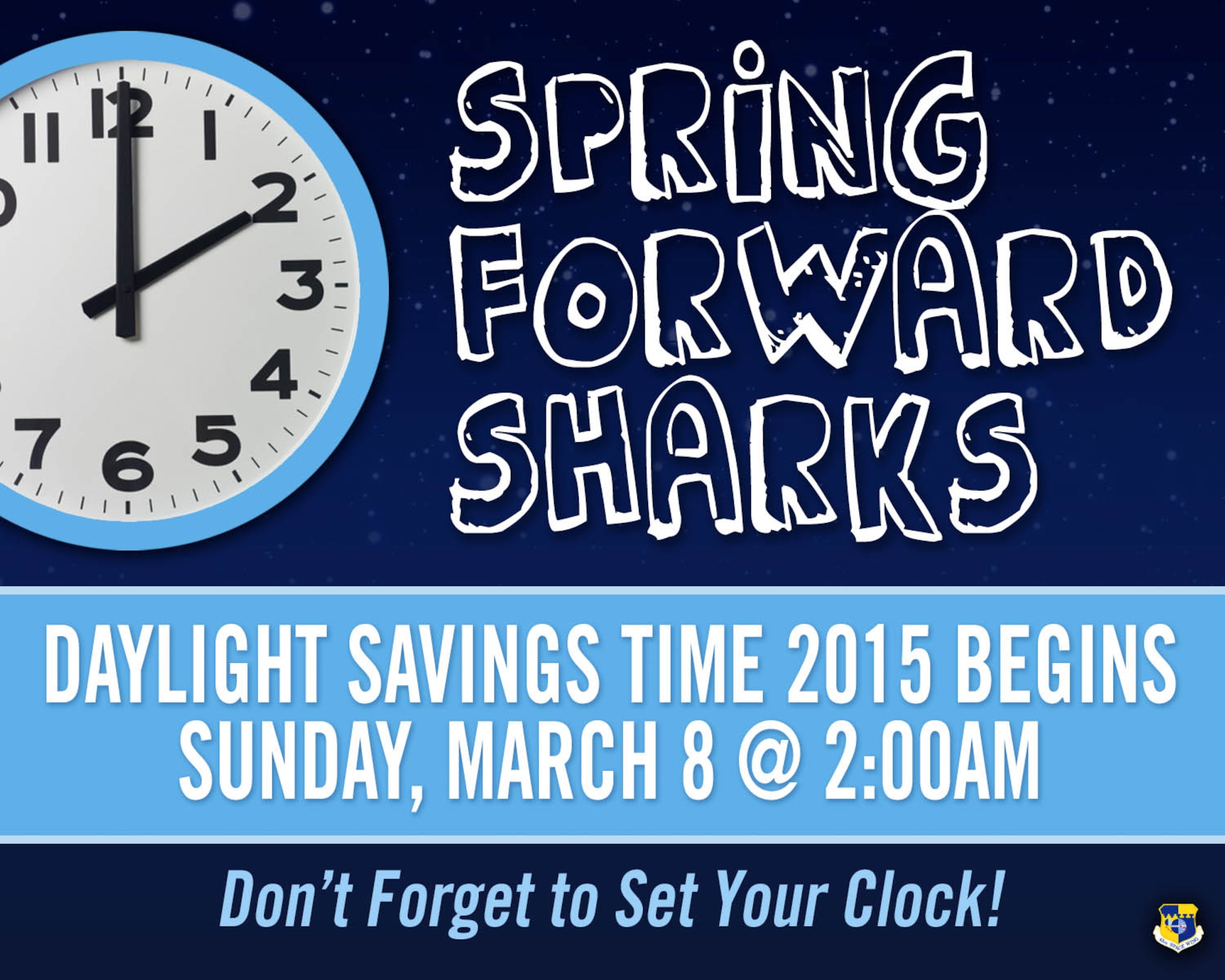 Don't forget to "Spring Forward" and change your clocks ahead one hour before bed Sunday, March 8, for Daylight Savings Time. (U.S. Air Force graphic/James Rainier)