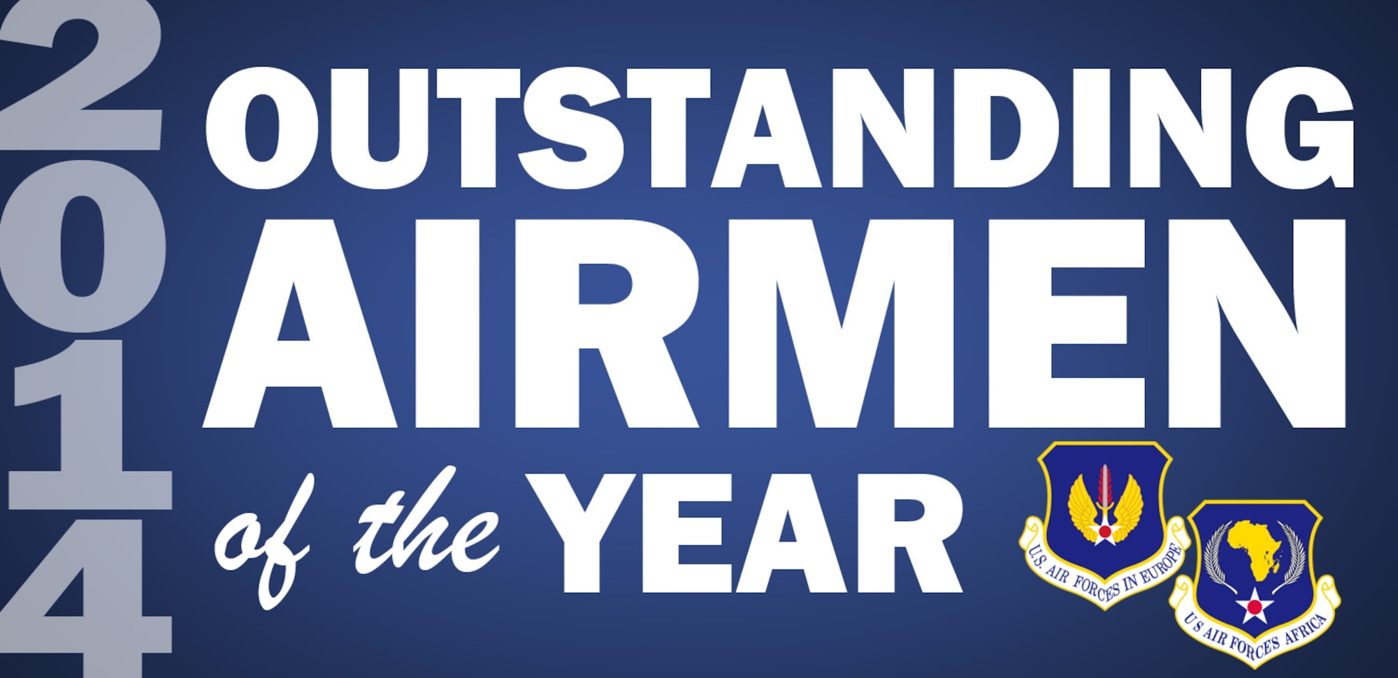Gen. Frank Gorenc, U.S. Air Forces in Europe and Air Forces Africa commander, announced the winners of the USAFE-AFAFRICA Outstanding Airmen of the Year and annual award winners Feb. 25, 2015. The awards recognize Airmen for superior leadership, job performance, community involvement and personal achievements. (U.S. Air Force graphic/ Staff Sgt. Ryan Crane)