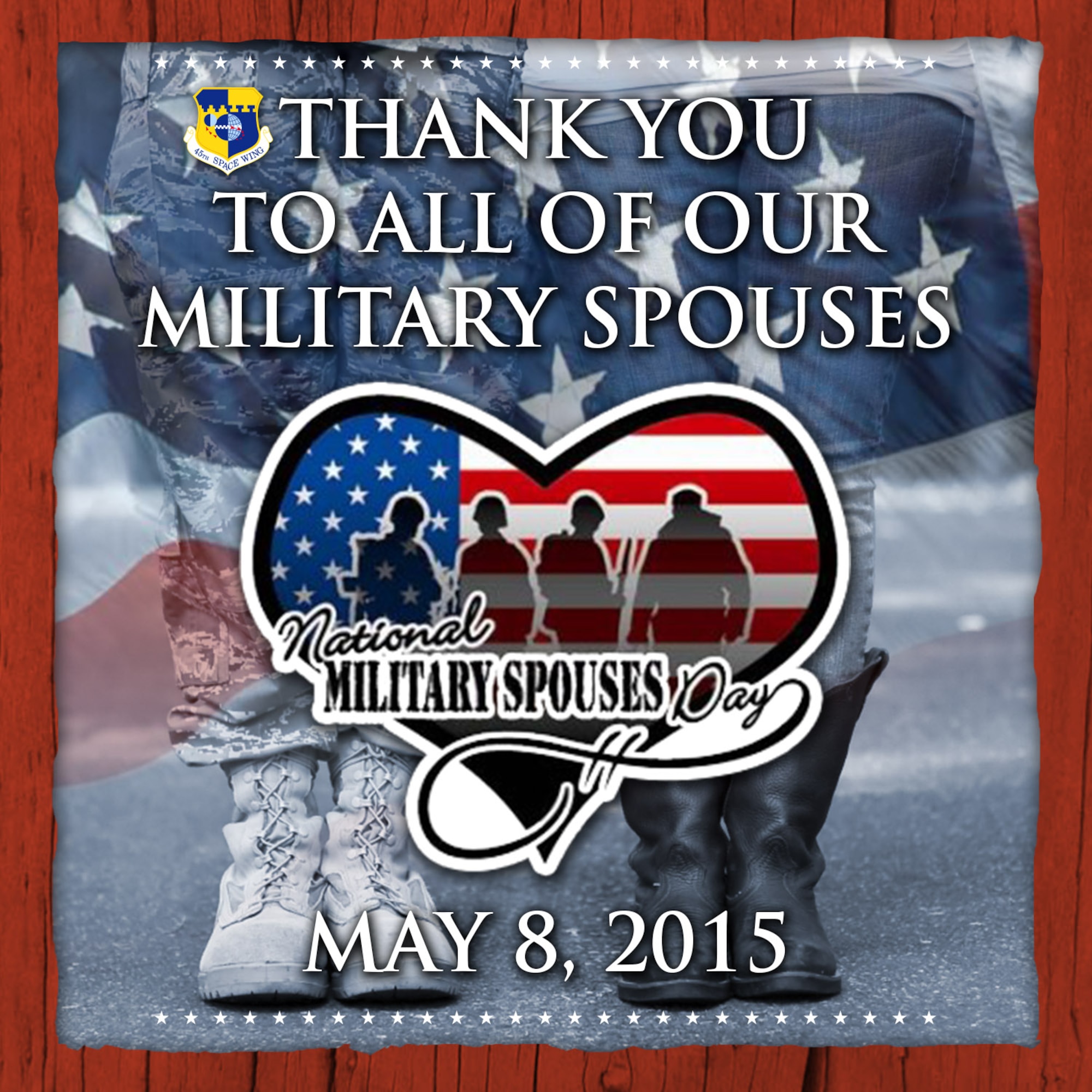 Our military spouses embody ideals we cherish: strength, loyalty, and commitment. They stand beside those who stand behind our flag, giving their all and making tremendous sacrifices. They shoulder the burdens of countless moves and stressful deployments, and they uphold their end of the bargain. On Military Spouse Appreciation Day, we celebrate the force behind the force and show these homefront heroes the full support of a grateful Nation.  (U.S. Air Force graphic by James Rainier) (Information used is from Presidential Proclamation -- Military Spouse Appreciation Day)  