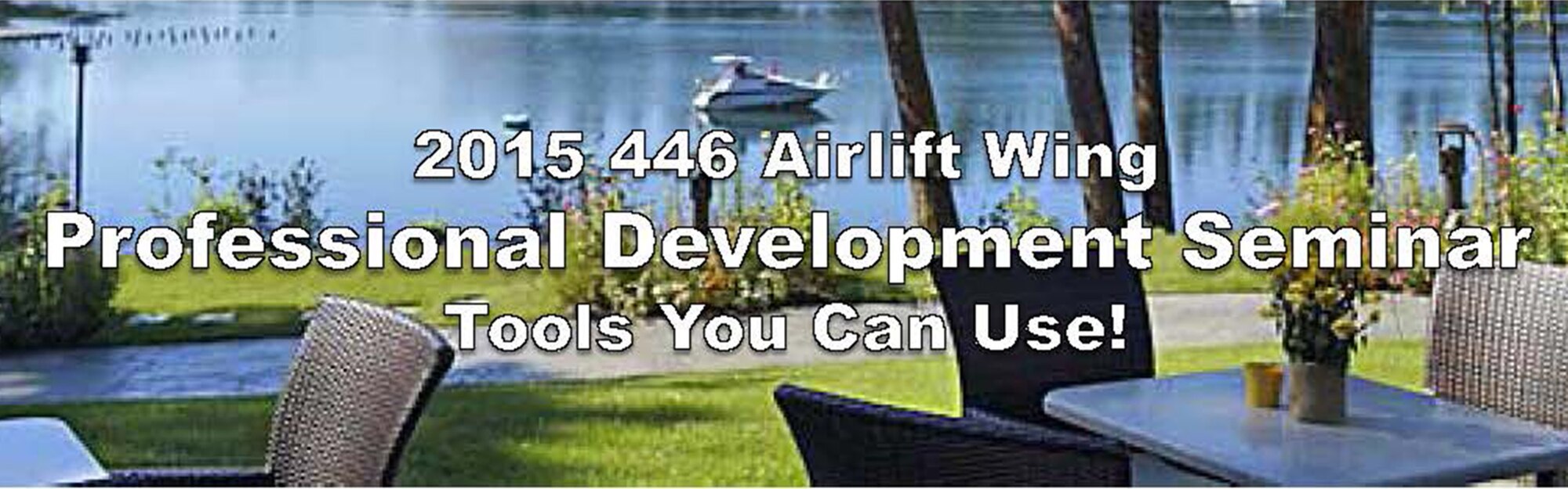 The 2015 446th Airlift Wing Professional Development Seminar will be held Sept. 10 - 11 at the JBLM American Lake Conference Center.