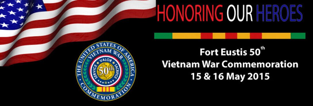 A Vietnam Commemoration takes place May 15-16, 2015, at Fort Eustis, Va. The commemoration is set to take place yearly for the next 15 years and will change locations between Fort Eustis and Langley Air Force base annually. This year’s event includes a luncheon, guest speakers, a Vietnam- era fashion show, children’s events, tournaments and more. (U.S. Air Force courtesy graphic)