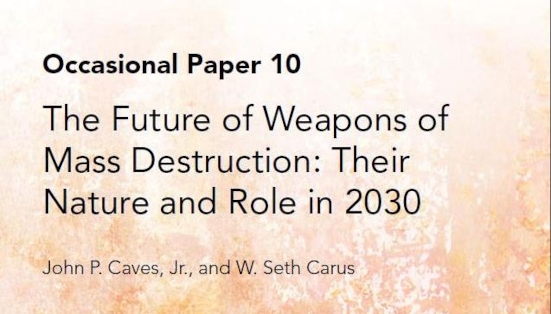 The Future of Weapons of Mass Destruction: Their Nature and Role in 2030