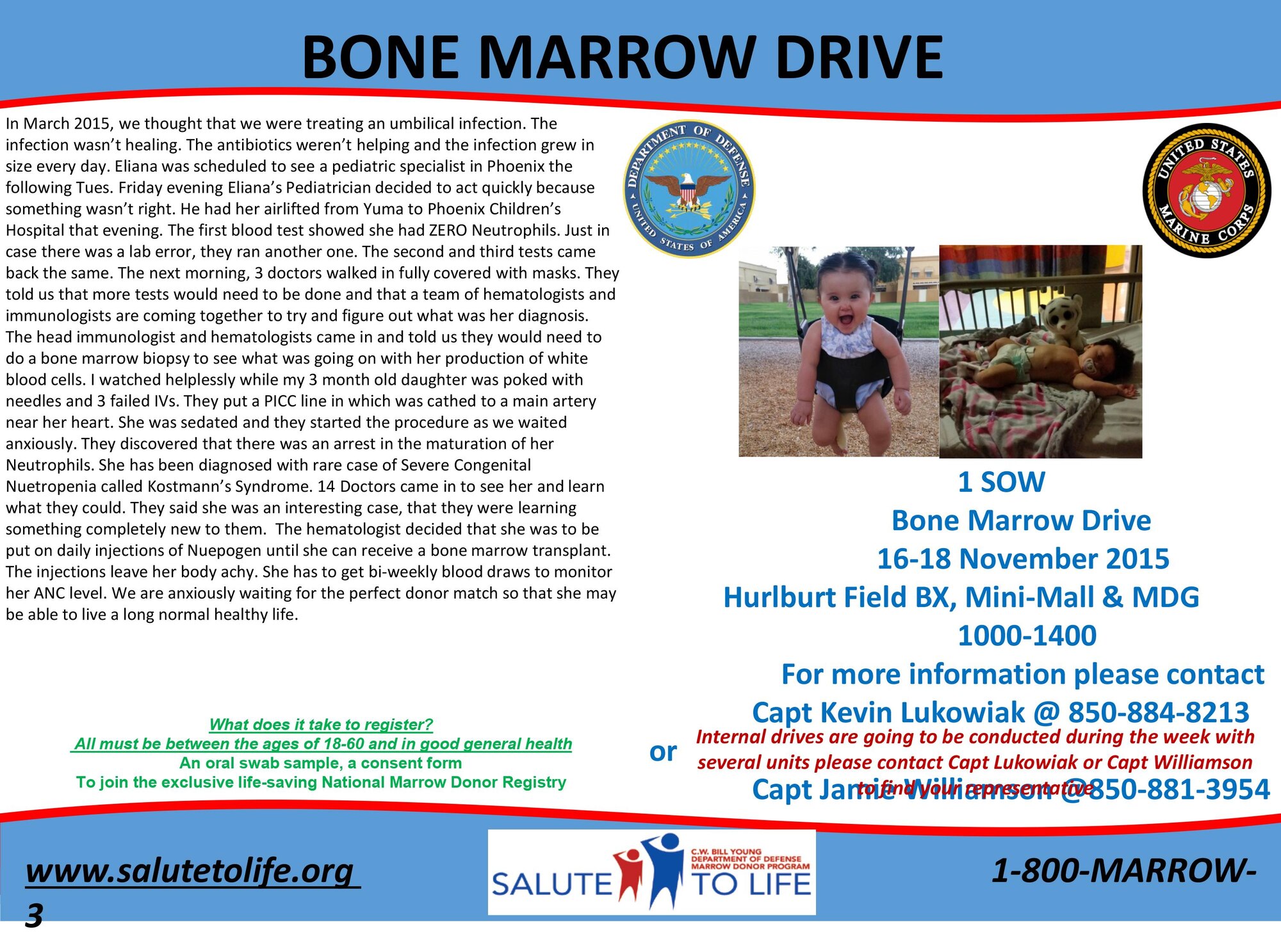 The C.W. Bill Young Department of Defense Marrow Donor Recruitment and Research Program has scheduled a bone marrow drive, here, from 10 a.m. to 2 p.m., at the Base Exchange, Mini-Mall and 1st Special Operations Medical Group, Nov. 16-18. 