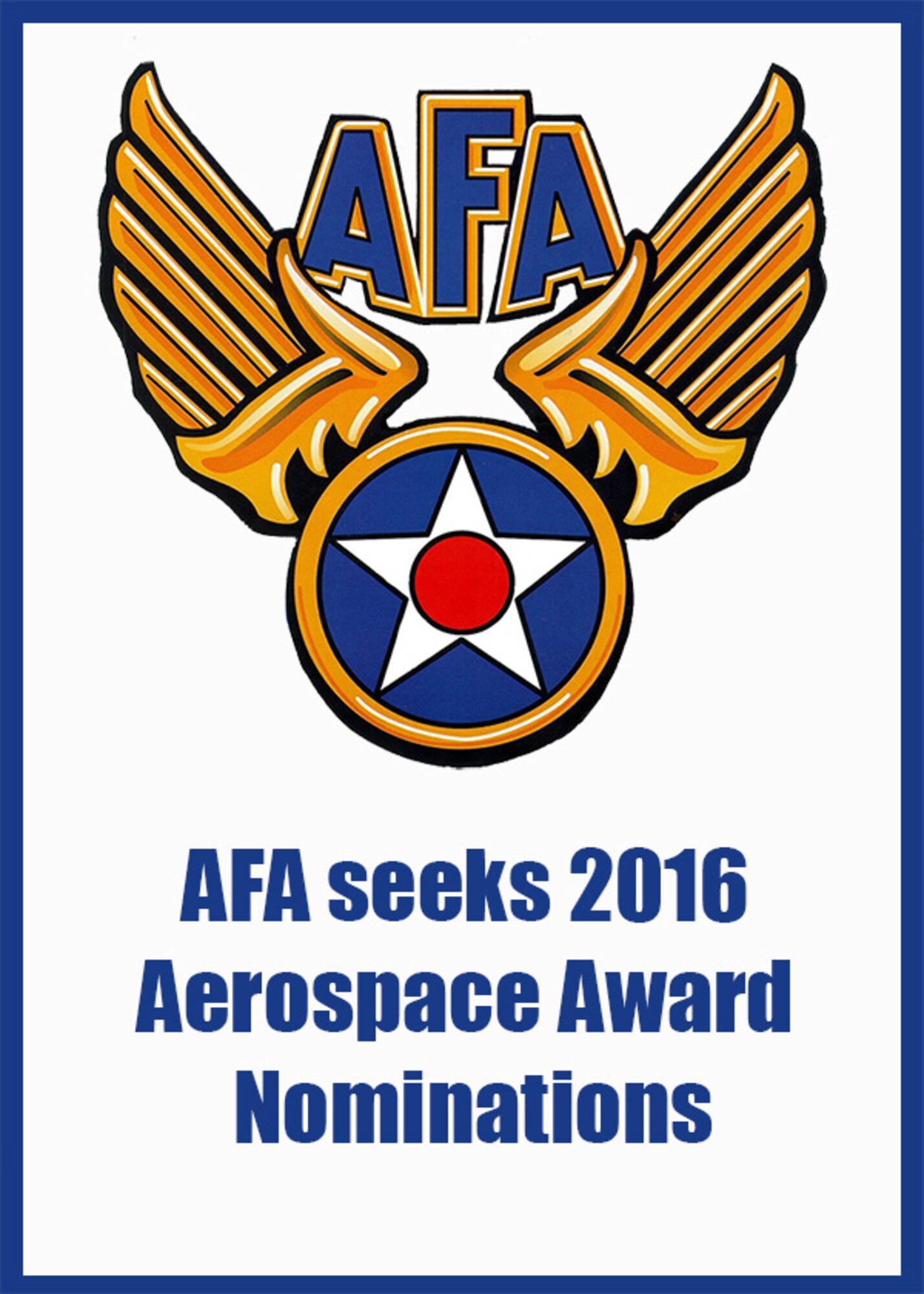 Air Force Personnel Center officials will accept nominations through Jan. 7 for the 2016 Air Force Association Aerospace Awards for outstanding contributions to national defense in a variety of fields.