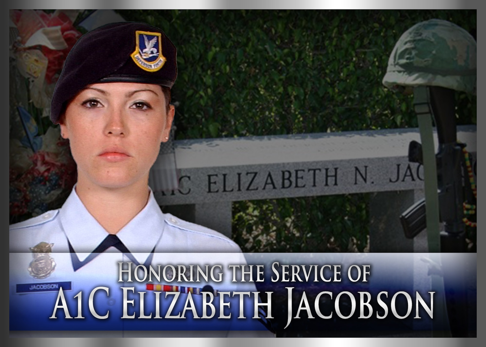 Honoring the service of Airman 1st Class Elizabeth Jacobson (U.S. Air Force Graphic/James Rainer)