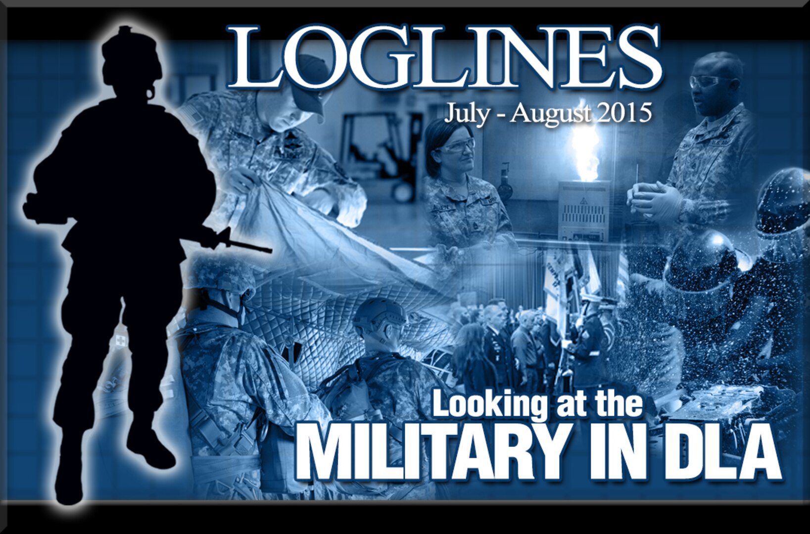 The July/August issue of Loglines magazine, “Looking at the Military in DLA,” is now available in print and online. 