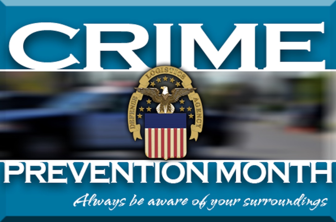 October is Crime Prevention Month and security officials in Defense Logistics Agency Installation Support are encouraging employees to help the agency combat crime in the workplace.