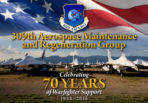 The 309th Aerospace Maintenance and Regeneration Group celebrates 70 years of warfighter support. (U.S. Air Force graphic by Kent Bingham)