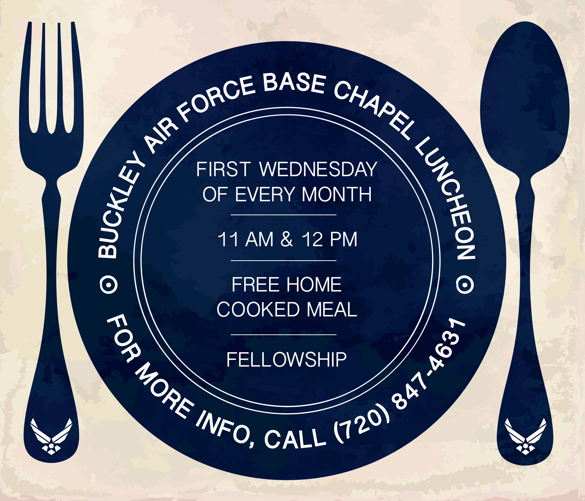 The monthly Chapel Luncheon is held every first Wednesday of the month in the Fellowship Hall at the Chapel on Buckley Air Force Base, Colo. The next luncheon will take place May 4. There are two separate servings, 11:00 a.m. and noon. For more information, contact the Buckley AFB Chapel by phone at (720) 847-4631 or by email at buckley.chapel@buckley.af.mil. (U.S. Air Force illustration by Staff Sgt. Katrina M. Brisbin/Released) 