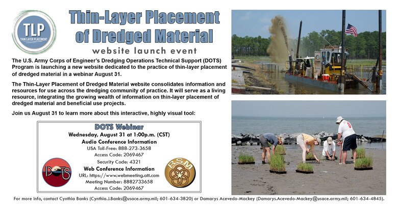 The U.S. Army Corps of Engineer’s Dredging Operations Technical Support (DOTS) Program is launching a new website dedicated to the practice of thin-layer placement
of dredged material in a webinar August 31.