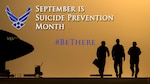 Every Airman Plays a Role in Suicide Prevention. #BeThere