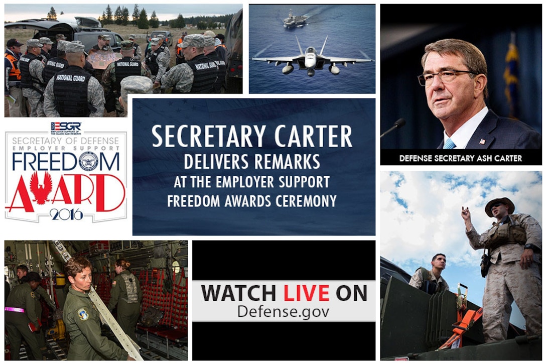 Defense Secretary Ash Carter is scheduled to present the 2016 Secretary of Defense Employer Support Freedom Award to 15 companies during a ceremony at the Pentagon. 