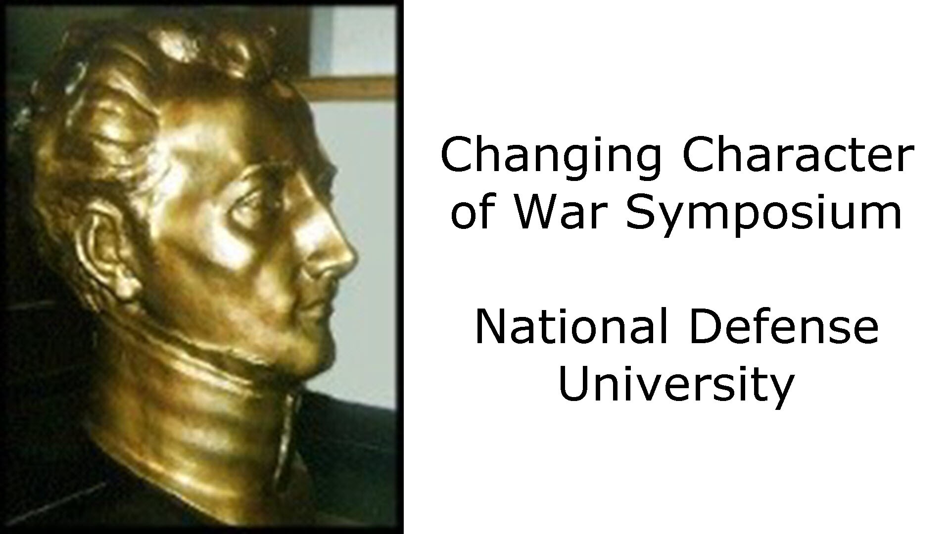 Statuary bust and title "Changing Character of War" Symposium