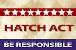 Federal employees must abide by the rules of the Hatch Act in their communications.