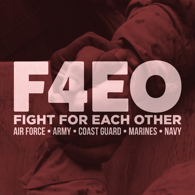 Fight For Each Other or F4EO is designed with the idea that we as military members, no matter the service, are one family. F4EO brings five speakers from each branch of service together to share their stories of how suicide has impacted them personally. (courtesy illustration)
