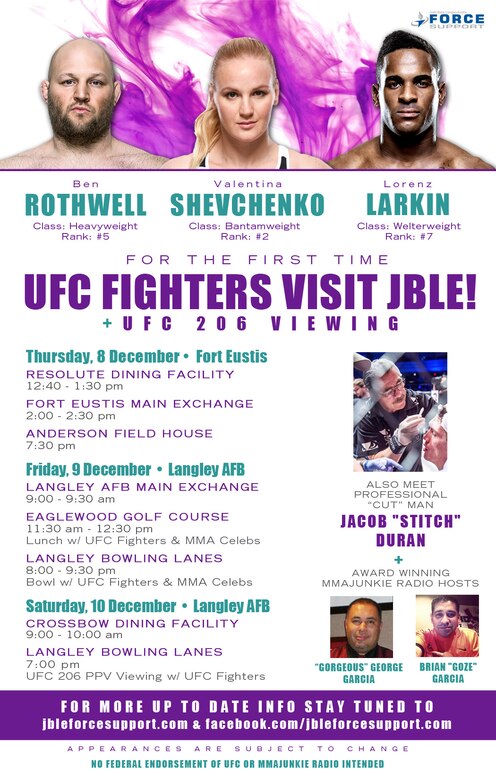 Three top-10 athletes from the Ultimate Fighting Championship and three Mixed Martial Arts celebrities will visit Joint Base Langley-Eustis, Virginia on Dec. 8-10, 2016.  The group will visit the Langley Lanes at Langley Air Force Base, Va. Dec. 10, 2016 for a free viewing party, where service members and their families will be able to watch UFC 206 alongside the athletes and celebrities. (courtesy graphic)