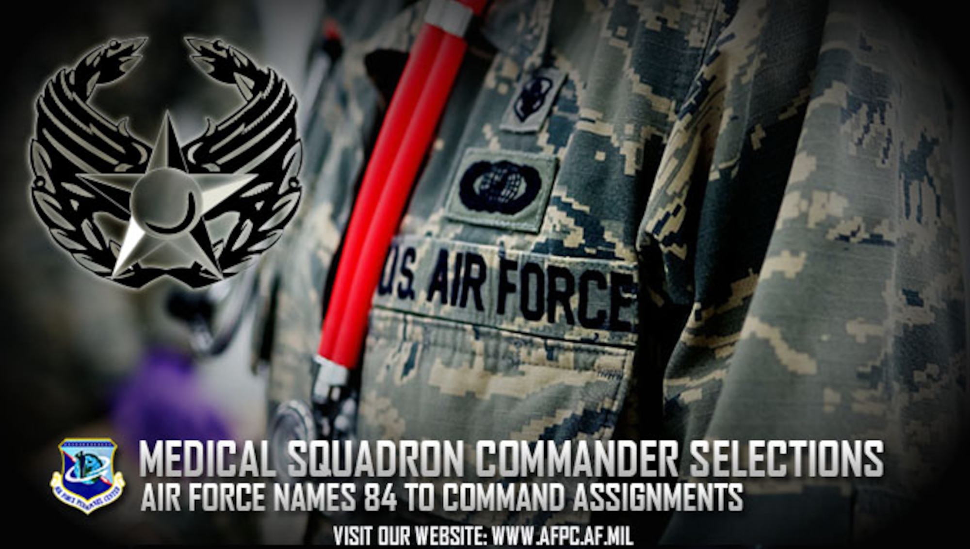 The Air Force has selected 84 health professions officers as medical squadron commanders for 2017. Assignments include worldwide command and 365-day extended deployment command opportunities. (U.S. Air Force graphic by Staff. Sgt. Alexx Pons)