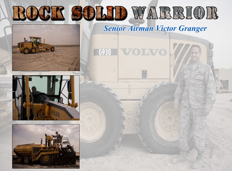 This week's Rock Solid Warrior is Senior Airman Victor Granger, a 386th Expeditionary Civil Engineering Squadron pavements and equipment journeyman, deployed from Davis-Monthan Air Force Base, Ariz. (U.S. Air Force photo/Senior Airman Andrew Park)