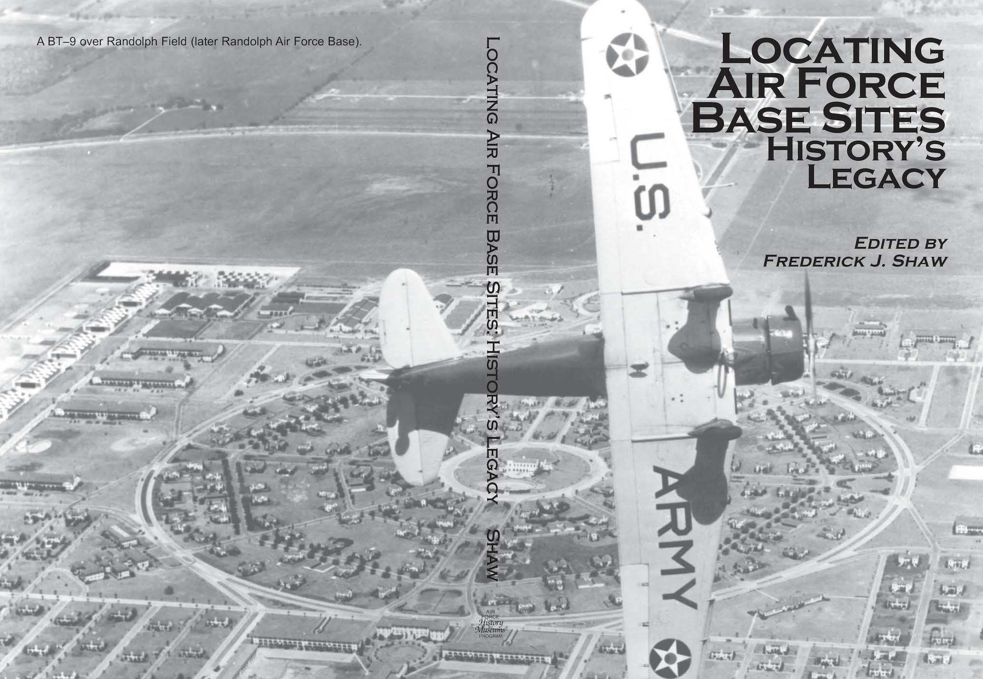 Locating Air Force Base Sites: History's Legacy. Edited by Frederick J. Shaw. The updated edition adds chapter 5 on the Base Realignment and Closure Commission, 2005, and chapter 6 on the Joint Basing Initiative.