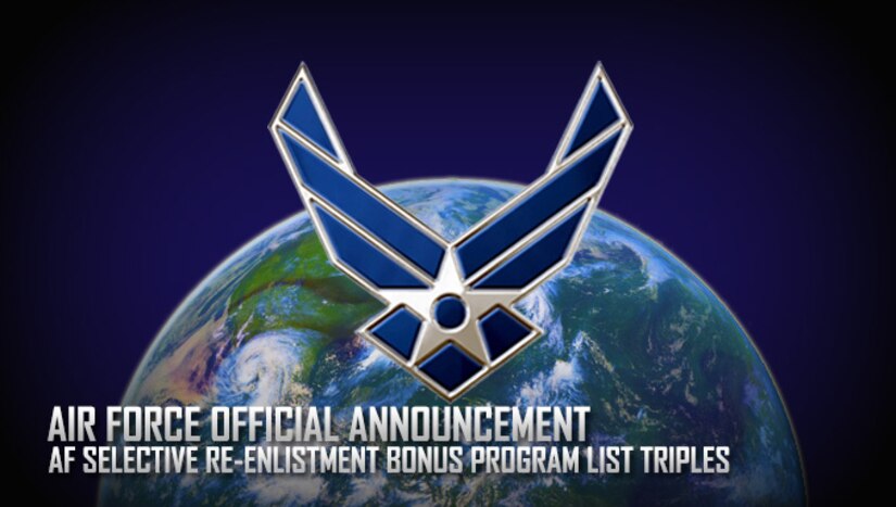 AF Selective Re-enlistment Bonus program list triples > Air Force ...