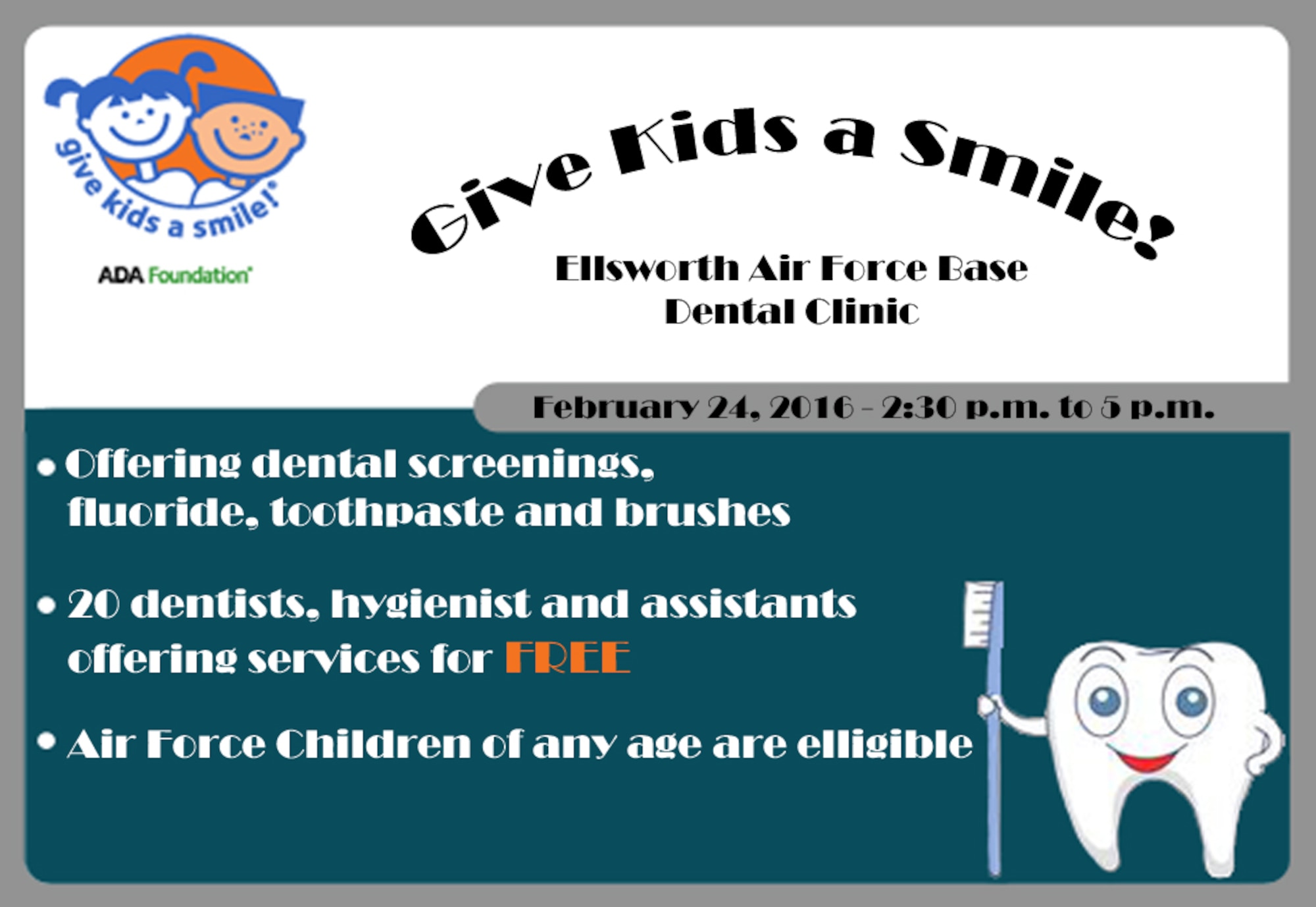 Ellsworth’s Dental Clinic will provide free dental services during “Give Kids a Smile Day,” where an estimated 20 dentists, hygienists, assistants and volunteers will service around 100 children for dental screenings, fluoride, toothbrushes and toothpaste, and provide dental education. (U.S. Air Force graphic by Airman Sadie Colbert/Released)