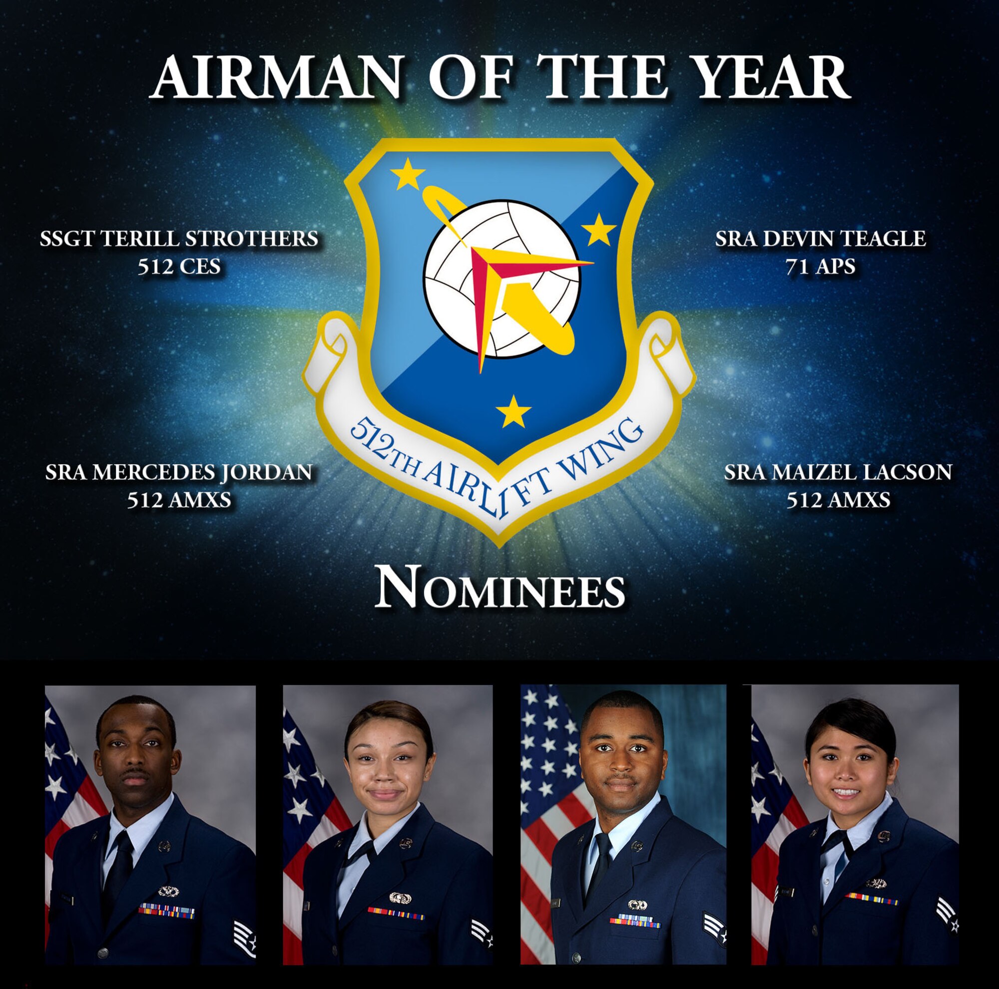 Four Liberty Wing Airmen vie for the honor to be named 512th Airlift Wing's Airman of the Year and the opportunity to compete at the Air Force Reserve Command level. The winner will be announced at the wing's annual awards banquet March 5, 2016, in Dover, Del. (U.S. Air Force graphic)  
