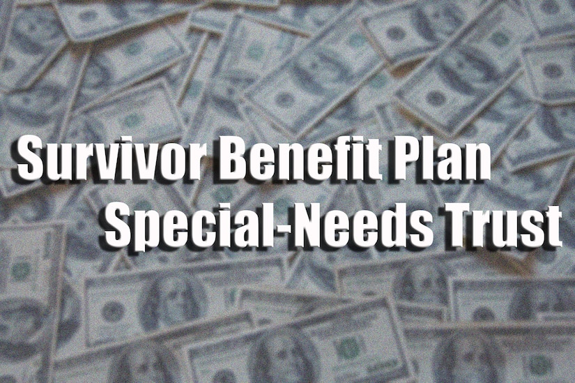 survivor-benefit-plan-annuities-now-payable-to-special-needs-trusts