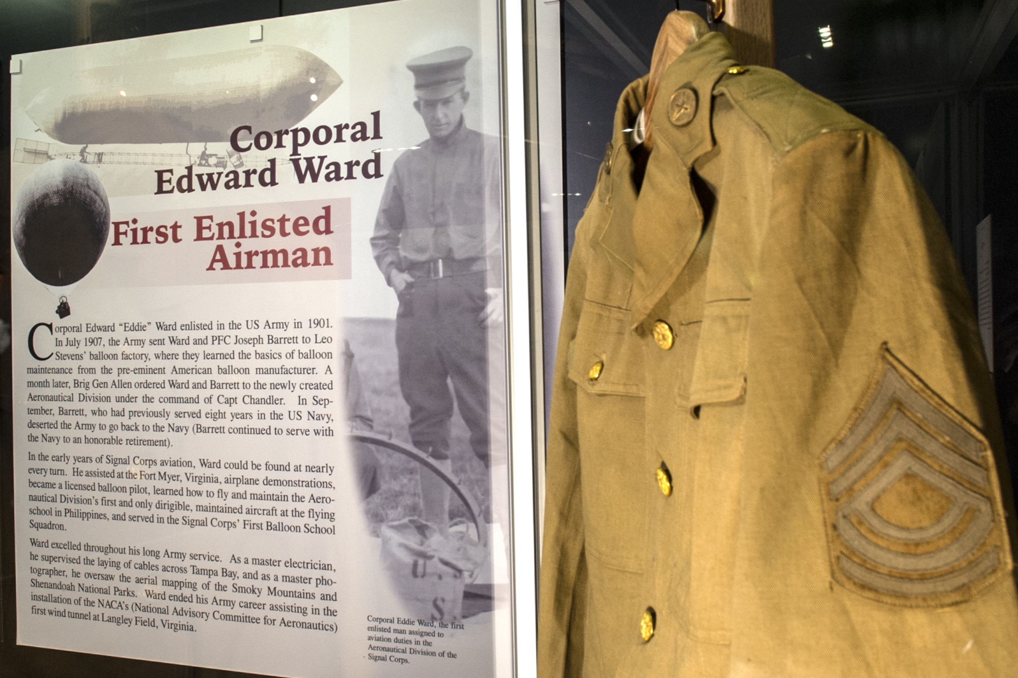 This blouse, on display in the Early Years Gallery, was worn by Edward Ward during his military career. Cpl. Ward was the first enlisted man to be assigned aviation duties in the Aeronautical Division of the Signal Corps. The items were donated by the Ward Family. (U.S. Air Force photo) 
