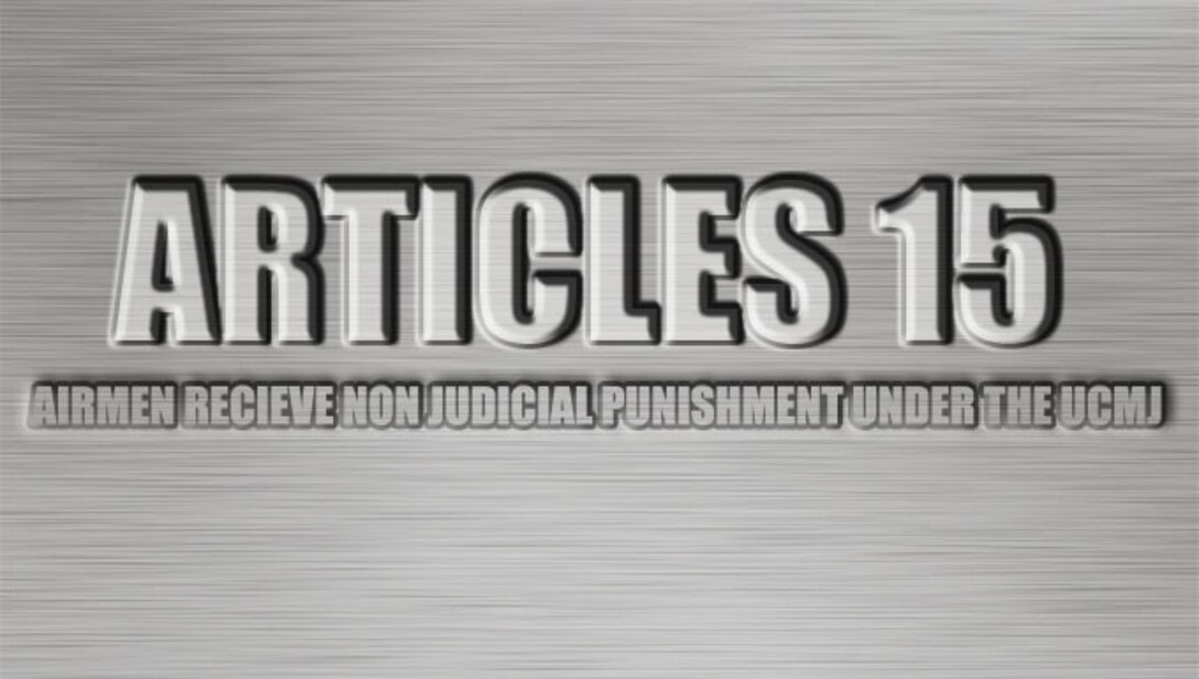 Sheppard Air Force Base, Texas, receive nonjudicial punishment under Articles 15.