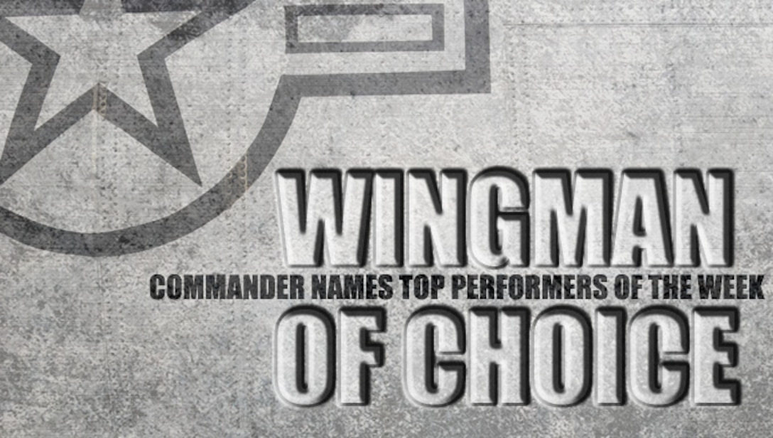 Commander names top performers of the week through "Wingman of Choice" recognition program. 