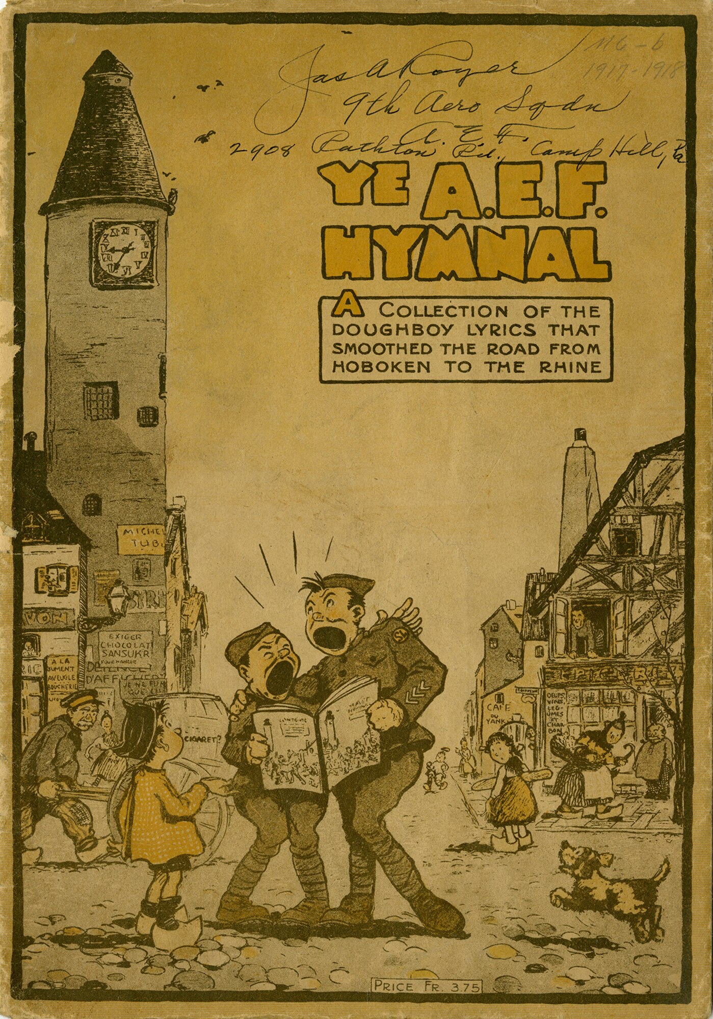 This short booklet, "Ye A.E.F Hymnal: A Collection of the Doughboy Lyrics that Smoothed the Road from Hoboken to the Rhine," contains 17 humorous songs collected from the Front. It was published in Nancy, France, in 1918-1919 by Berger-Levrault and originally sold for 3.75 francs. The booklet was purchased and returned home by Lt. James A. Royer of the 9th Aero Squadron. (U.S. Air Force photo)