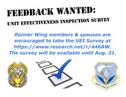 The 446th ‘Rainier’ Airlift Wing is currently undergoing a Unit Effectiveness Inspection which will culminate in a Capstone event during the December Unit Training Assembly. As part of the inspection, Rainier Wing members and their spouses are encouraged to take the UEI Survey at https://www.research.net/r/446AW. The survey will be available until Aug. 31. 
