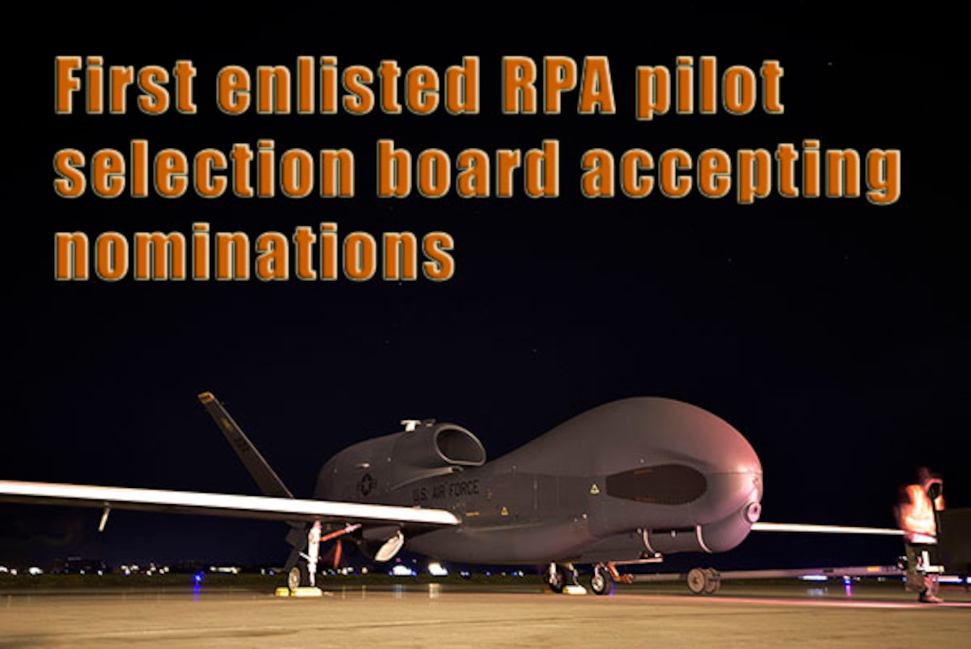 The Air Force has plans to integrate enlisted pilots into RQ-4 Global Hawk flying operations, placing highly capable enlisted forces in a position to support the future threat environment. The call for nominations is open and the first selection board for enlisted remotely piloted aircraft pilots will convene at AFPC in November. (AFPC courtesy graphic)