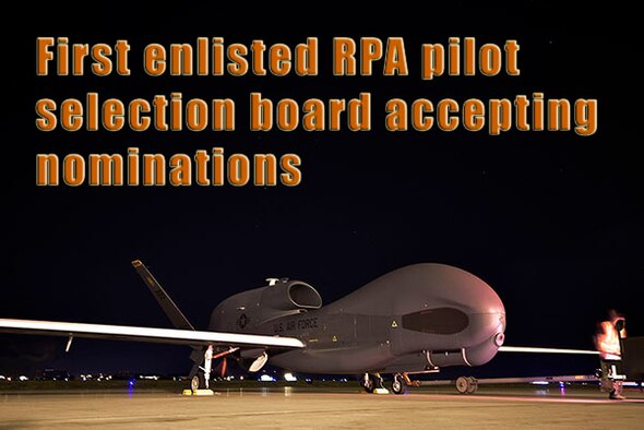 The Air Force has plans to integrate enlisted pilots into RQ-4 Global Hawk flying operations, placing highly capable enlisted forces in a position to support the future threat environment. The call for nominations is open and the first selection board for enlisted remotely piloted aircraft pilots will convene at AFPC in November. (AFPC courtesy graphic)