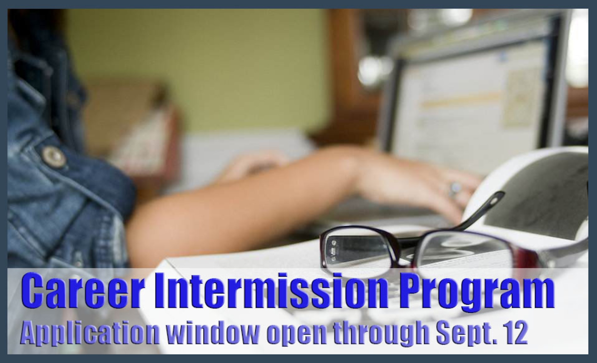 The Air Force Career Intermission Program gives Airmen a one-time temporary transition from active duty to the IRR to meet personal or professional needs outside the service. The application window is open through Sept. 12. (AFPC courtesy graphic)