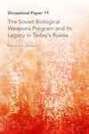 The Soviet Biological
Weapons Program and Its
Legacy in Today’s Russia