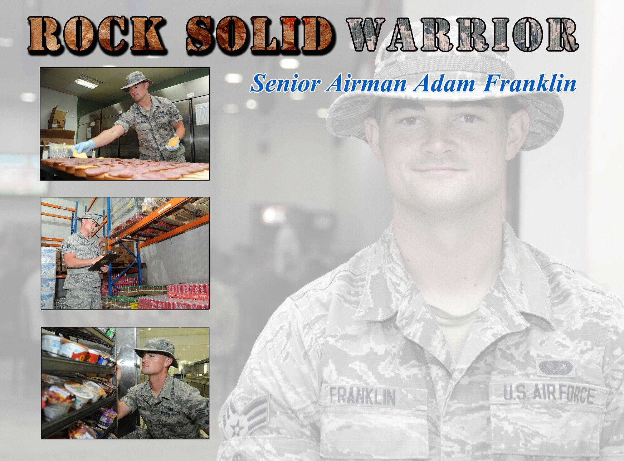 This week’s Rock Solid Warrior is Senior Airman Adam Franklin, a 386th Expeditionary Force Support Squadron services journeyman. Franklin is deployed from the 633rd Force Support Squadron at Langley Air Force Base, Virginia.