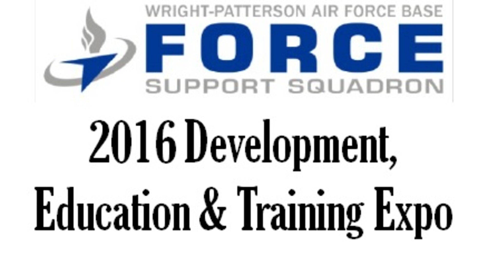 The 88th Force Support Squadron will host the 2016 Development, Education & Training Expo June 16 from 10 a.m. to 2 p.m. at the Wright-Patt Combined Club. (U.S. Air Force Graphic)