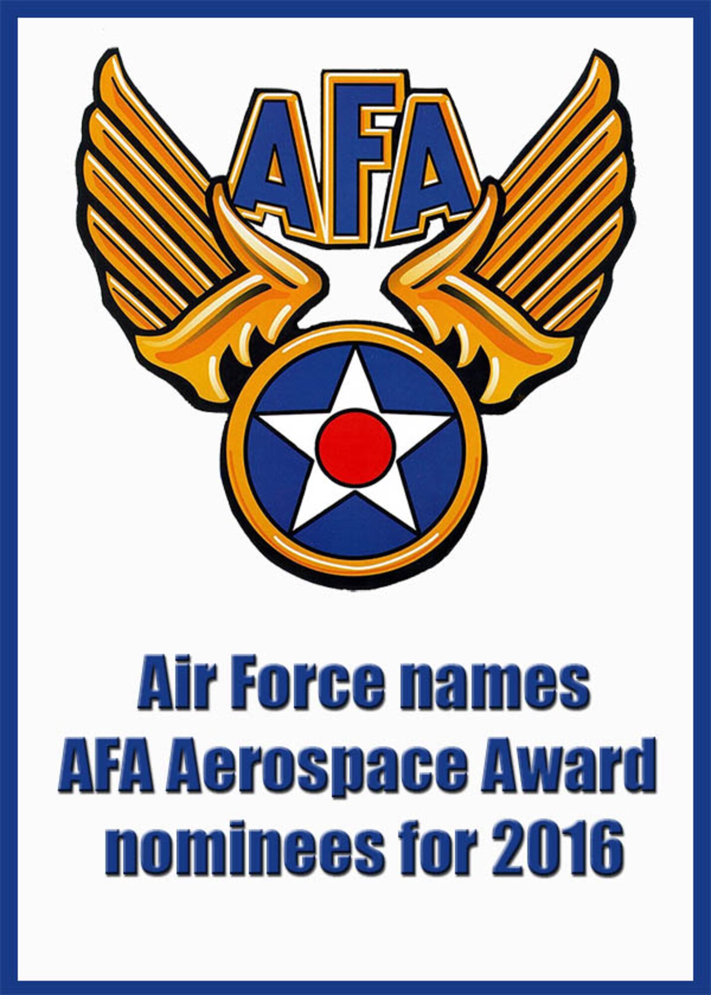 The Air Force Association Aerospace awards recognize the most outstanding contributions to national defense in four categories. Winners will be announced by AFA later this fall. (AFPC courtesy graphic)