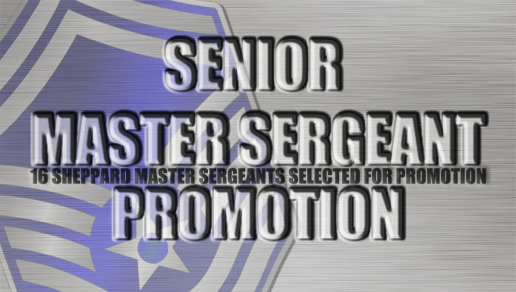 Sixteen Sheppard master Sergeants earned new stripes (U.S. Air Force graphic/Tech. Sgt. Mike Meares)