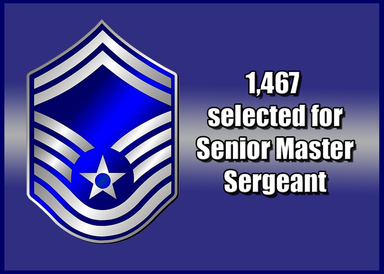 1,467 selected for promotion to senior master sergeant > Air Force's