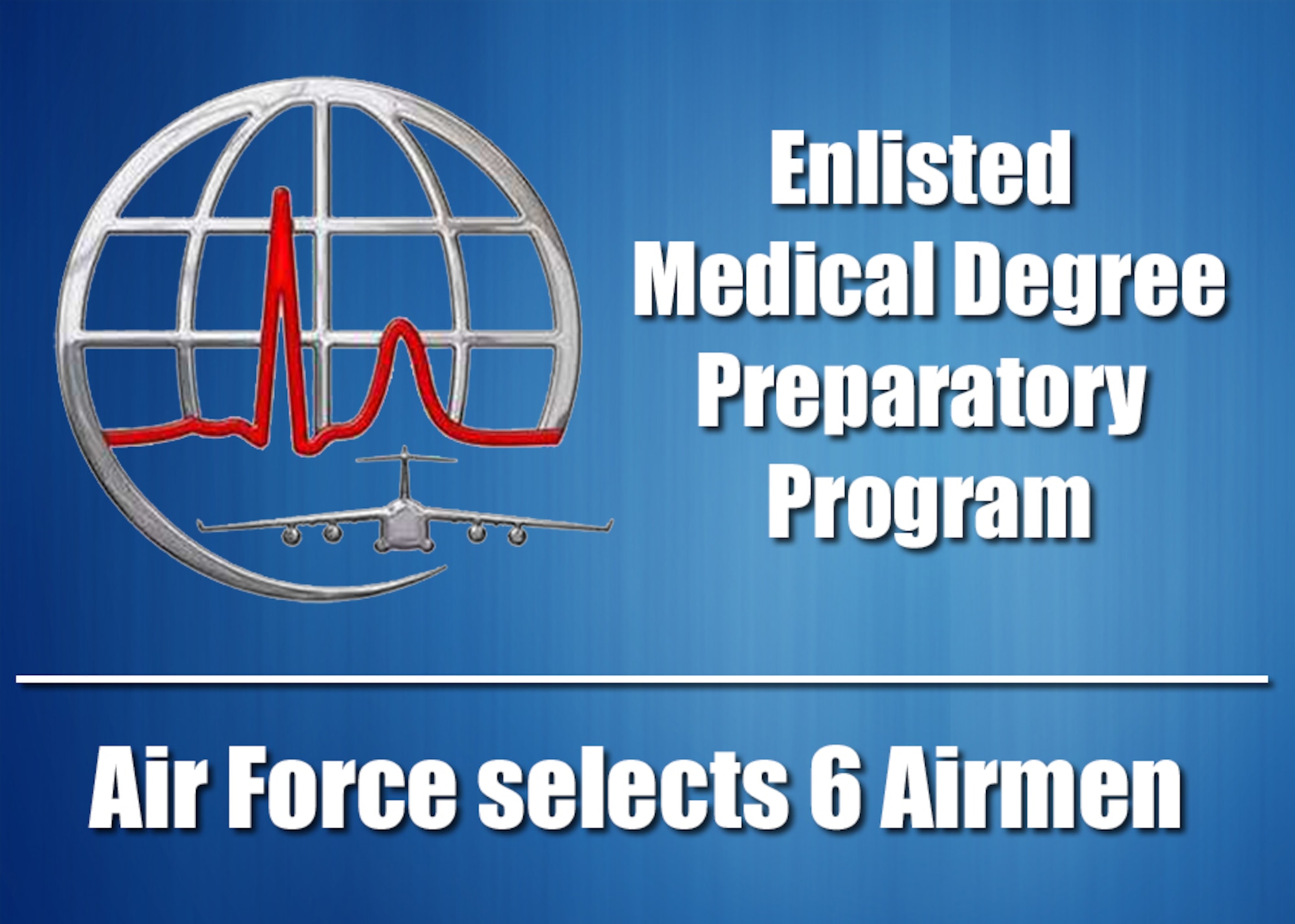 Six enlisted Airmen have been selected to participate in the Enlisted Medical Degree Preparatory Program.
