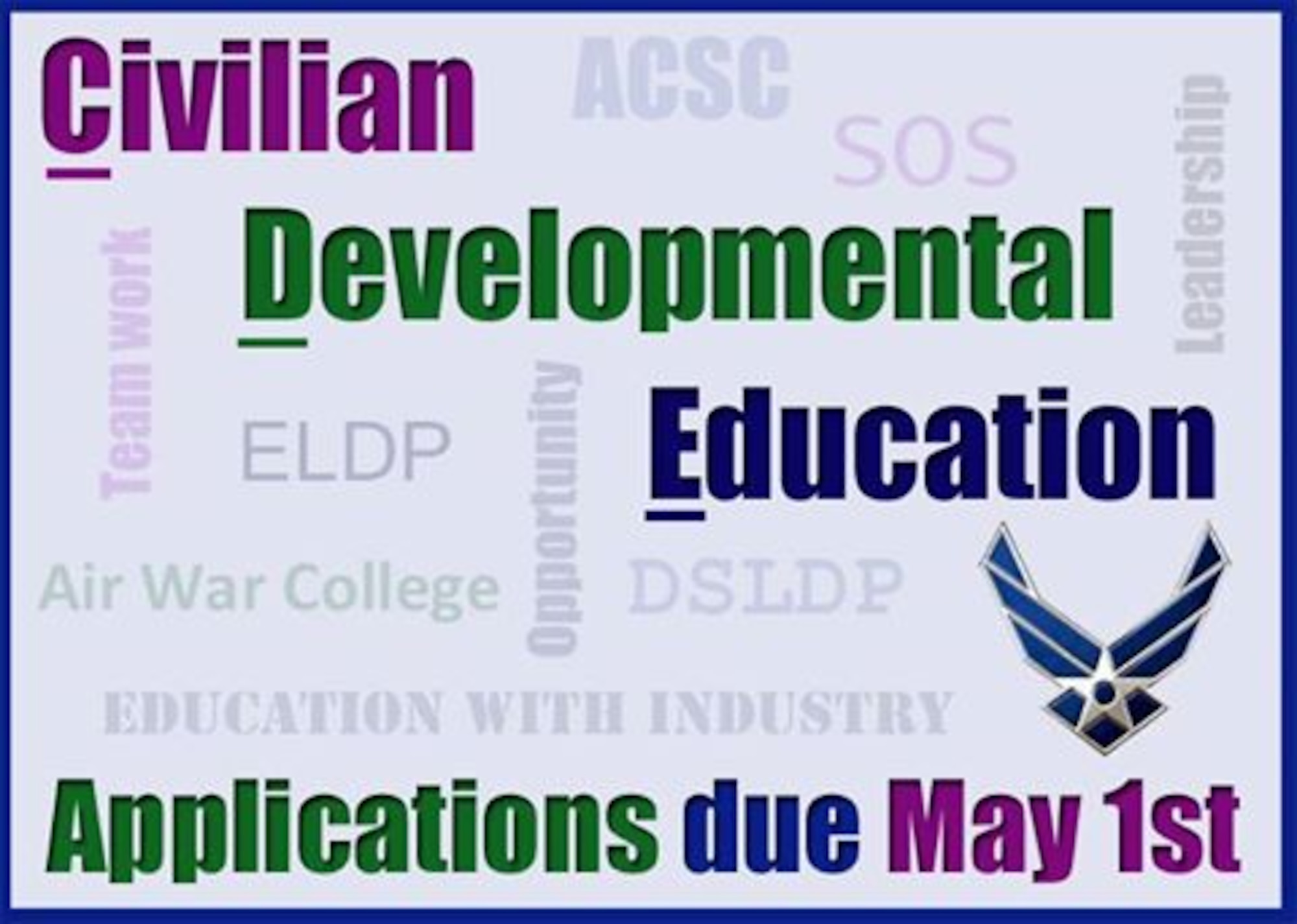 Civilian Airmen have until May 1 to submit applications for civilian developmental education programs to the Air Force Personnel Center.