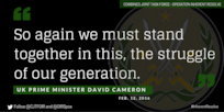 The UK is one of 28 countries who have committed to accelerate their contributions to the Coalition to degrade and destroy ISIL.

UK Prime Minister David Cameron spoke recently in Hamburg, Germany, on standing with the European Union against the Islamic State of Iraq and the Levant. 

Full speech: https://www.gov.uk/government/speeches/prime-ministers-speech-with-chancellor-merkel-in-hamburg-12-february-2016 