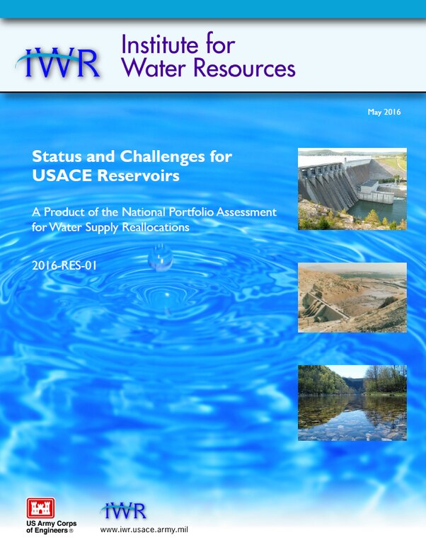 2016-RES-01 – Status and Challenges for USACE Reservoirs: A Product of the National Portfolio Assessment for Water Supply Reallocations