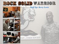 This week's Rock Solid Warrior is Staff Sgt. Kerry Lewis, a 386th Expeditionary Communications Squadron client systems supervisor. Lewis is deployed from the 2nd Communications Squadron at Barksdale Air Force Base, La.
