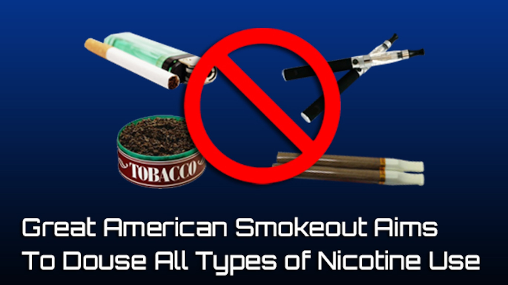 Great American Smokeout aims to douse all types of nicotine use. 