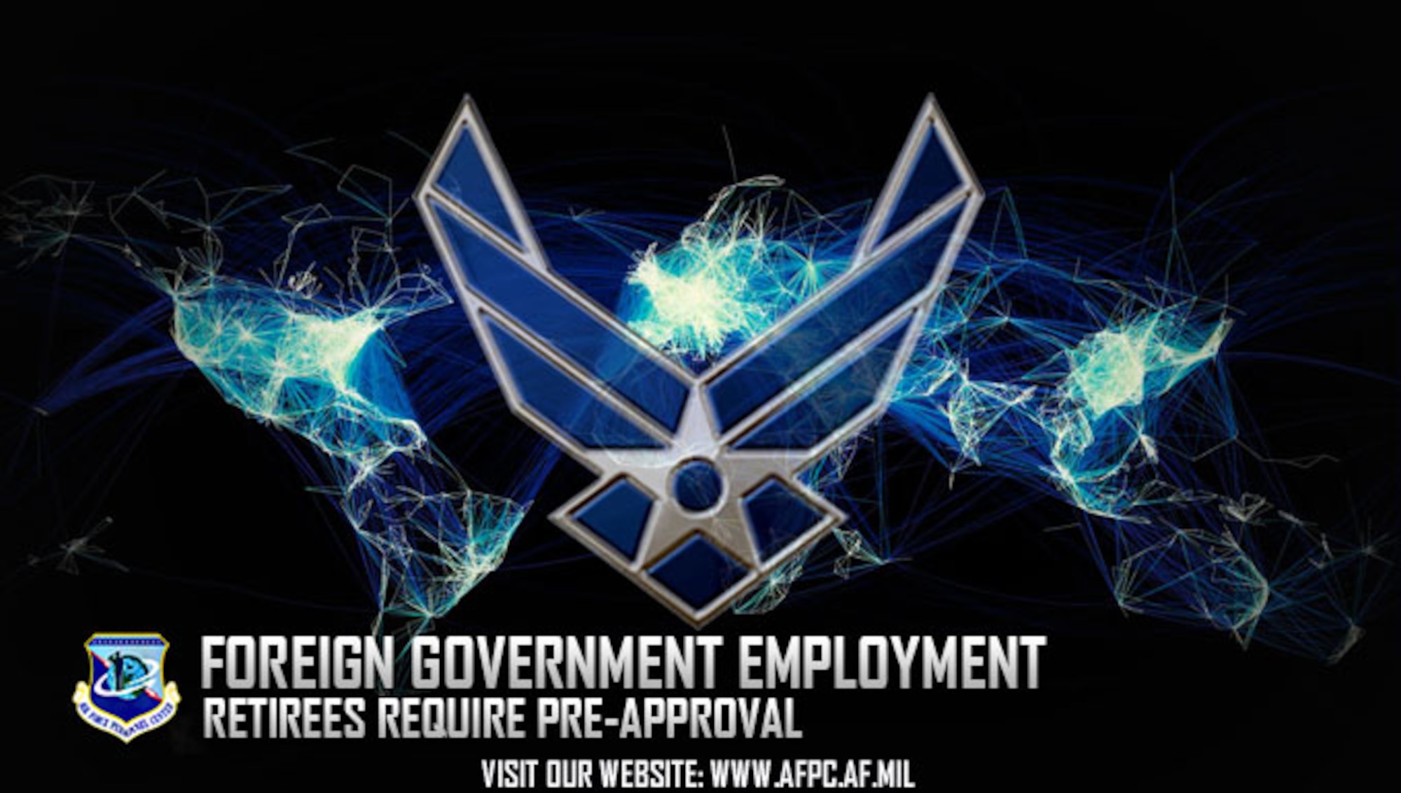 Before accepting employment with a foreign government, retired Airmen must submit a request for approval to the Air Force Personnel Center’s Retiree Services section or risk repayment of all or some of their retirement pay. (U.S. Air Force graphic by Staff Sgt. Alexx Pons)  